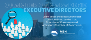 Learn about the Executive Director positions listed by the Truro Chamber of Commerce and Amesbury Chamber of Commerce.