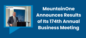MountainOne Announces Results of Its 174th Annual Business Meeting