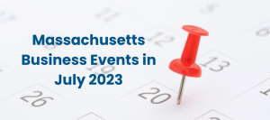 Massachusetts Business Events in July 2023