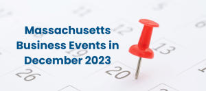 Massachusetts Business Events in December 2023