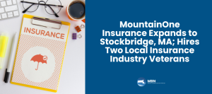 MountainOne Insurance Expands to Stockbridge, MA; Hires Two Local Insurance Industry Veterans