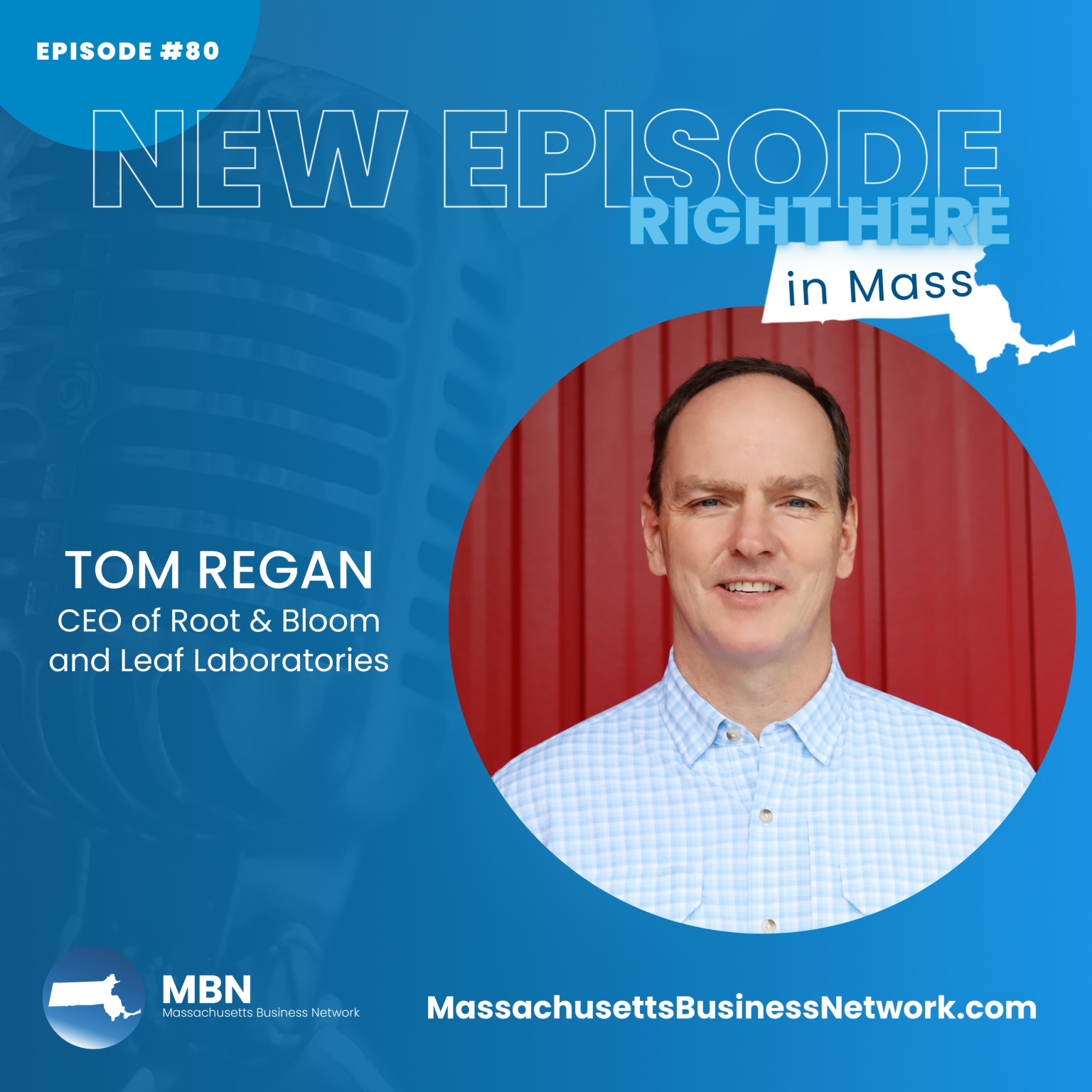 Episode 80: Tom Regan - Massachusetts Business Network