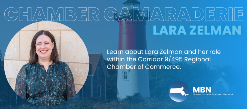 Lara Networks Lara Zelman, Corridor 9/495 - Massachusetts Business Network